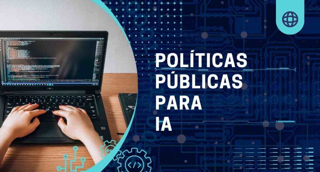 O Papel das Políticas Públicas na Criação de uma Inteligência Artificial Responsável