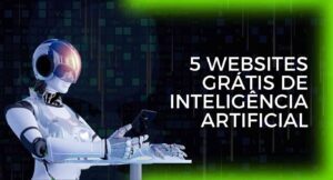 Cinco Websites Gratuitos de Inteligência Artificial para Gerar Conteúdo